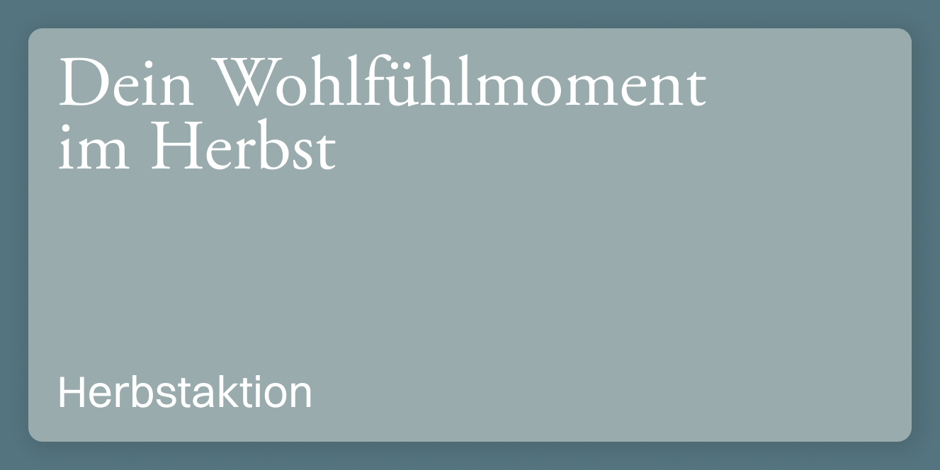 Dein Wohlfühlmoment